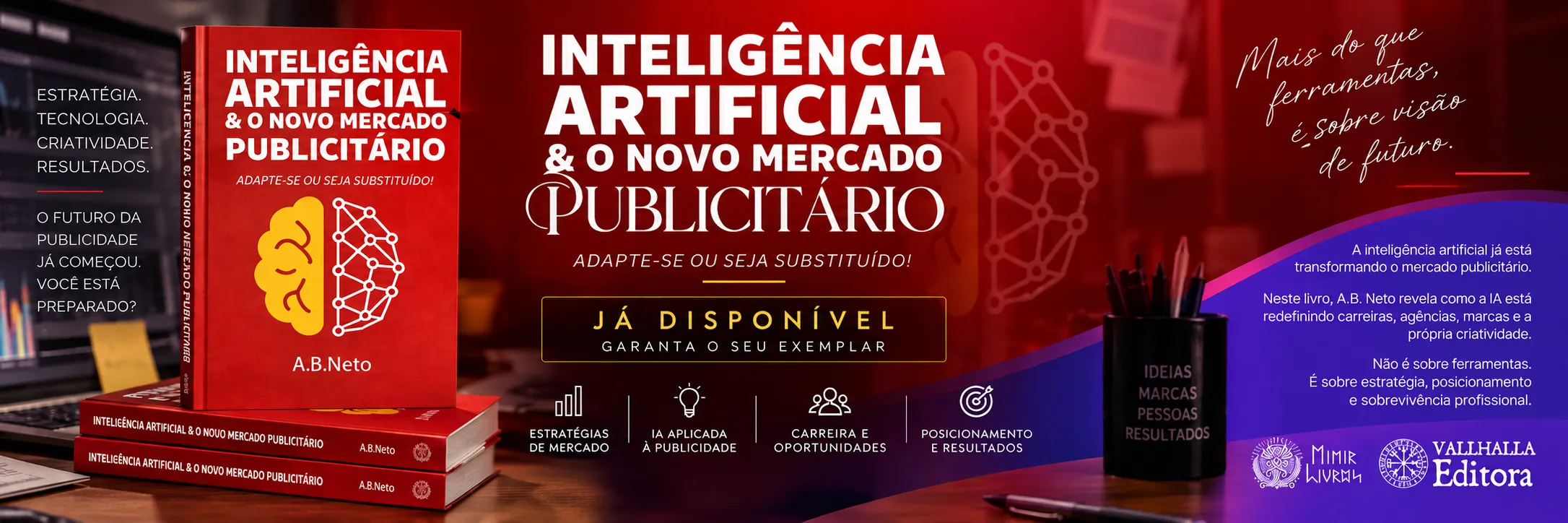 Inteligência Artificial e o Novo Mercado Publicitário, de A. B. Neto — já disponível